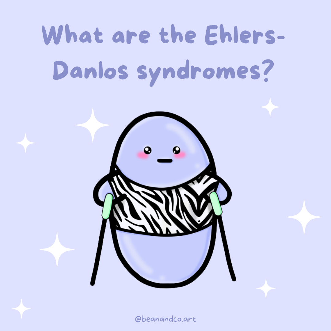 Let's learn about the Ehlers-Danlos syndromes